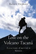 Cover-Bild zum Titel 'Lost on the Volcano Tacaná' von 'Robert Hopkins'