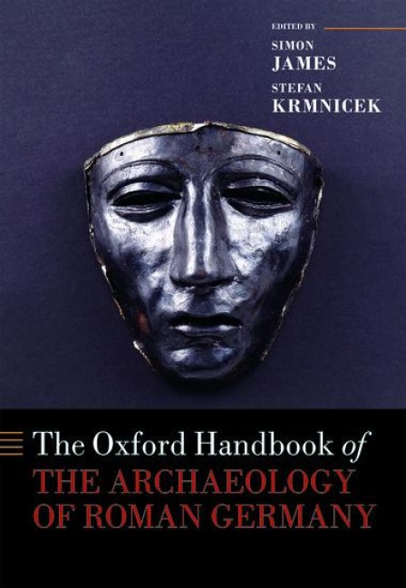 The Oxford Handbook of the Archaeology of Roman Germany - 