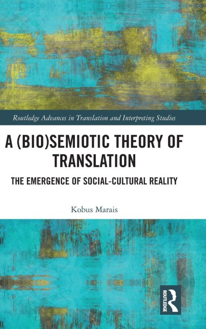 A (Bio)Semiotic Theory of Translation - Kobus Marais