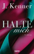 Cover-Bild zum Titel 'Halte mich (Stark Friends Novella 3)' von 'J. Kenner'