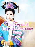 Cover-Bild zum Titel 'Legend of Imperial Concubine Rong' von 'Yue Tong'