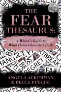Cover-Bild zum Titel 'The Fear Thesaurus' von 'Angela Ackerman, Becca Puglisi'