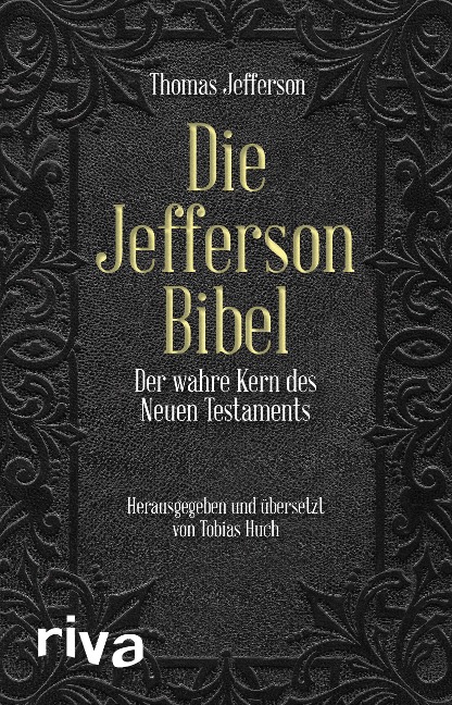 Die Jefferson-Bibel - Thomas Jefferson, Claus Dierksmeier