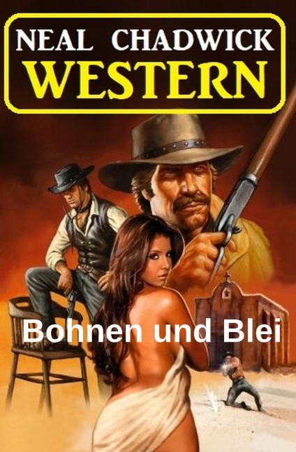 Bohnen und Blei: Western - Neal Chadwick