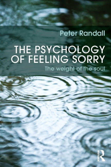 The Psychology of Feeling Sorry - Peter Randall