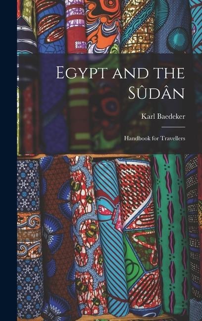 Egypt and the Sûdân; Handbook for Travellers - 