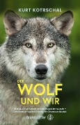 Cover-Bild zum Titel 'Der Wolf und wir' von 'Kurt Kotrschal'