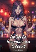 Roberta becomes an Escort - Emily White