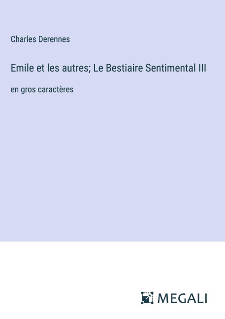 Emile et les autres; Le Bestiaire Sentimental III - Charles Derennes