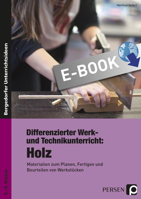 Differenzierter Werk- und Technikunterricht: Holz - Seifert, Hartmut