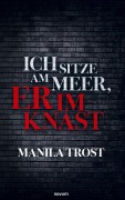 Cover-Bild zum Titel 'Ich sitze am Meer, er im Knast' von 'Manila Trost'