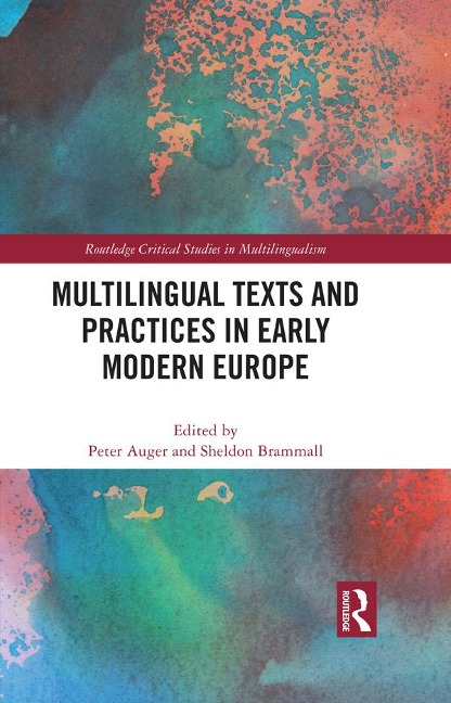 Multilingual Texts and Practices in Early Modern Europe - 