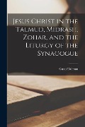 Cover-Bild zum Titel 'Jesus Christ in the Talmud, Midrash, Zohar, and the Liturgy of the Synagogue' von 'Gustaf Dalman'