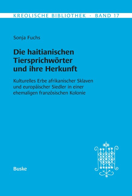 Die haitianischen Tiersprichwörter und ihre Herkunft - Sonja Fuchs