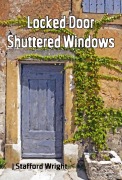 Cover-Bild zum Titel 'Locked Door Shuttered Windows' von 'J Stafford Wright'