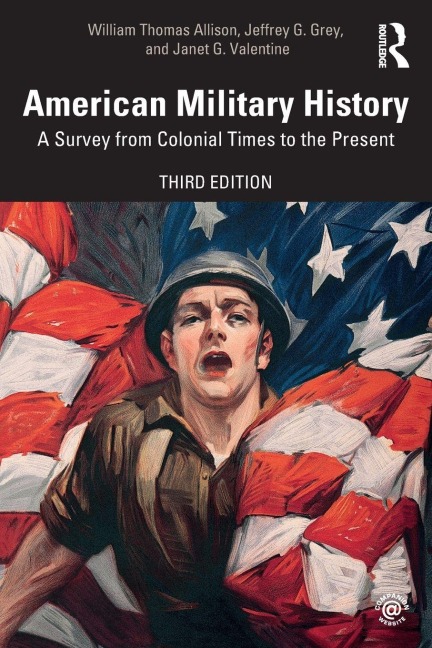 American Military History - William Thomas Allison, Janet G. Valentine, Jeffrey G. Grey