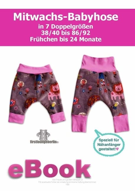 Mitwachs Babyhose Schnittmuster für Gr. 38 bis 92 und ausführliche Nähanleitung von firstloungeberlin - Ina Schille