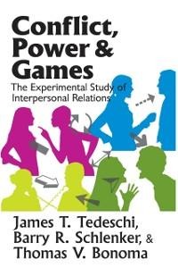 Conflict, Power, and Games - James T. Tedeschi