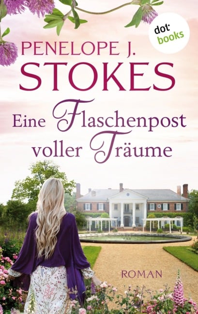 Eine Flaschenpost voller Träume: Vier mutige Frauen in den Stürmen der Zeit - Penelope Stokes