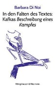 Cover-Bild zum Titel 'In den Falten des Textes: Kafkas Beschreibung eines Kampfes' von 'Barbara Di Noi'