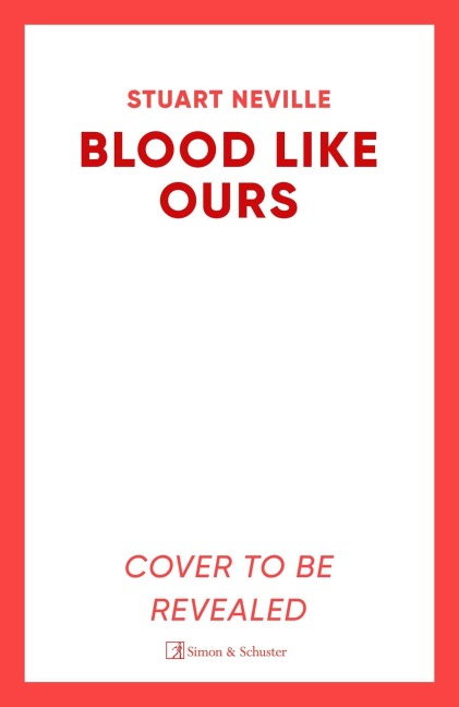 Blood Like Ours - Stuart Neville