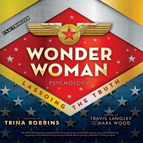 Wonder Woman Psychology Lib/E: Lassoing the Truth - Travis Langley