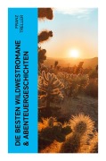 Cover-Bild zum Titel 'Die besten Wildwestromane & Abenteuergeschichten' von 'Franz Treller'