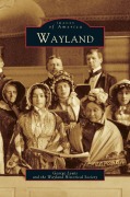 Cover-Bild zum Titel 'Wayland' von 'George Lewis, Historical Society Wayland, Wayland Historical Society'
