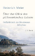 Cover-Bild zum Titel 'Über das Glück des philosophischen Lebens' von 'Heinrich Meier'