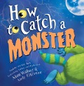 Cover-Bild zum Titel 'How to Catch a Monster' von 'Adam Wallace'