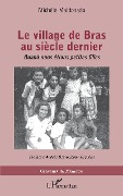 Cover-Bild zum Titel 'Le village de Bras au siècle dernier' von 'Maldonado'