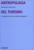 Cover-Bild zum Titel 'Antropologia del turismo. Strategie di ricerca e contesti etnografici' von 'Alessandro Simonicca'