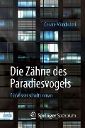 Die Zähne des Paradiesvogels - Cesare Mondadori