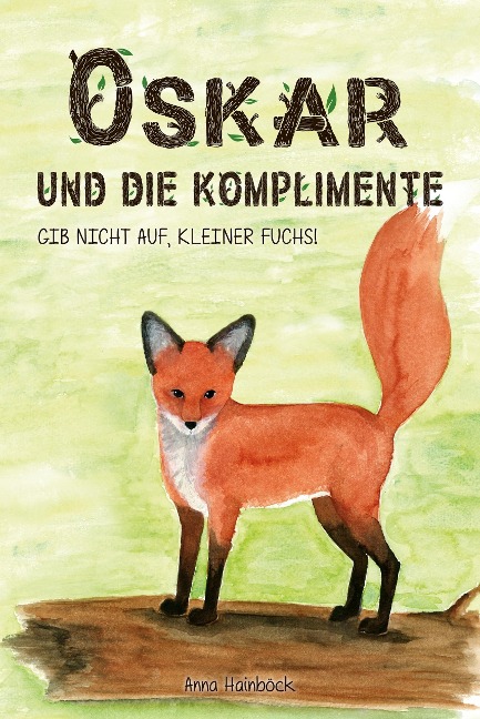 Oskar und die Komplimente - Anna Hainböck
