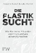 Cover-Bild zum Titel 'Die Plastiksucht' von 'Jacqueline Goebel, Benedict Wermter'