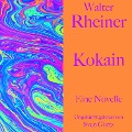 Walter Rheiner: Kokain - Walter Rheiner