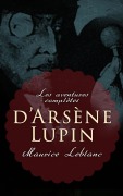 Cover-Bild zum Titel 'Les aventures complètes d'Arsène Lupin' von 'Maurice Leblanc'