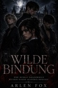 Cover-Bild zum Titel 'Wilde Bindung' von 'Arlen Fox'