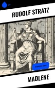 Cover-Bild zum Titel 'Madlene' von 'Rudolf Stratz'