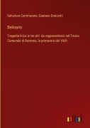Cover-Bild zum Titel 'Belisario' von 'Salvatore Cammarano, Gaetano Donizetti'