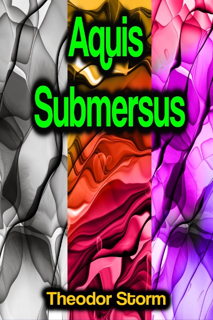 Aquis Submersus - Theodor Storm