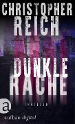 Cover-Bild zum Titel 'Dunkle Rache' von 'Christopher Reich'
