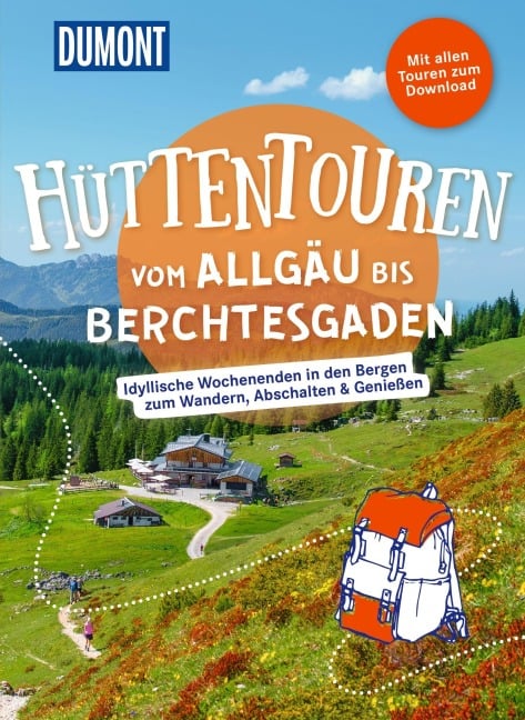 DUMONT Wanderzeit Hüttentouren vom Allgäu bis Berchtesgaden - Barbara Kettl-Römer, Nadine Ormo