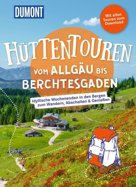 DUMONT Wanderzeit Hüttentouren vom Allgäu bis Berchtesgaden - Barbara Kettl-Römer, Nadine Ormo