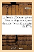 Cover-Bild zum Titel 'La Pucelle d'Orléans, Poème Divisé En Vingt Chants, Avec Des Notes. Nouvelle Édition Corrigée,' von 'Voltaire'