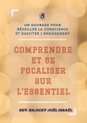 Cover-Bild zum Titel 'Comprendre et se focaliser sur l'essentiel' von 'Joël Israël Bajicky'
