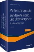 Cover-Bild zum Titel 'Mutterschutzgesetz, Bundeselterngeld- und Elternzeitgesetz' von ''