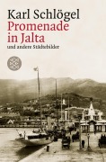 Cover-Bild zum Titel 'Promenade in Jalta und andere Städtebilder' von 'Karl Schlögel'