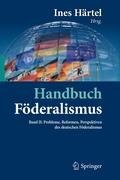 Handbuch Föderalismus - Föderalismus als demokratische Rechtsordnung und Rechtskultur in Deutschland, Europa und der Welt - 