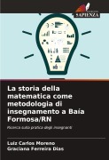 Cover-Bild zum Titel 'La storia della matematica come metodologia di insegnamento a Baía Formosa/RN' von 'Luiz Carlos Moreno, Graciana Ferreira Dias'